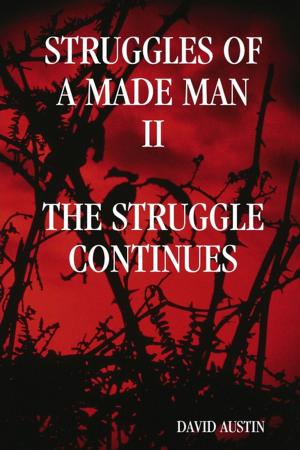 Cover of the book Struggles of a Made Man "The Struggle Continues" by Kris A. Schaefer