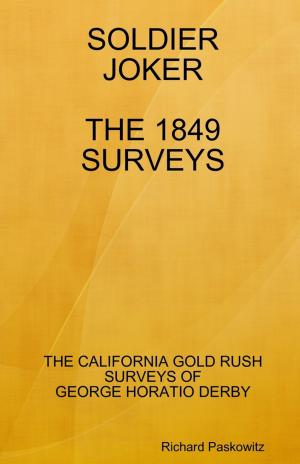 Book cover of Soldier Joker: The 1849 Surveys