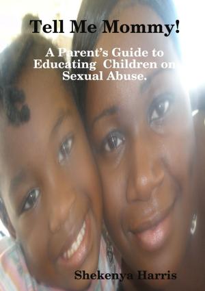 bigCover of the book Tell Me Mommy!: A Parent's Guide to Educating Children on Sexual Abuse by 