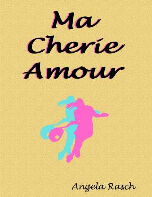 Cover of the book Ma Cherie Amour by Bishop Howard Winslow Jr, Chief Apostle Marilyn F Winslow, Imani Editorial, EMI New Covenant INTL Ministries, Tribe Of Judah Prophetic Assembly