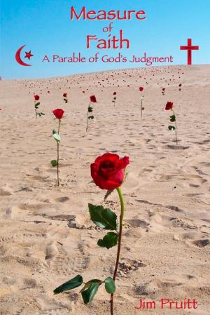 Cover of the book Measure of Faith: A Parable of God's Judgement by J.J. Jones