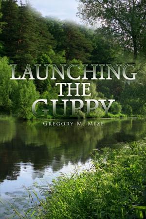Cover of the book Launching the Guppy by Larry Cochran