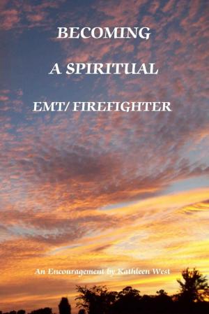 Cover of the book Becoming a Spiritual EMT/Firefighter by Vanessa Carvo