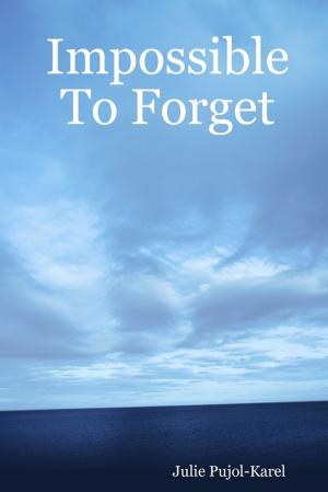 Cover of the book Impossible to Forget by Alison Laura Goodman