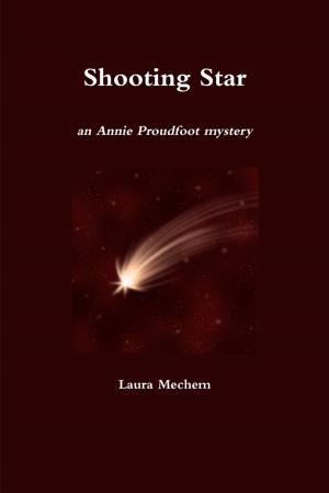 Cover of the book Shooting Star: An Annie Proudfoot Mystery by James Goldenberg