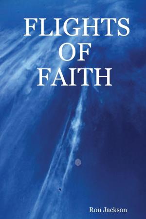 Cover of the book Flights of Faith by Stephen J. Bedard