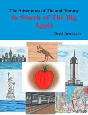 Cover of the book The Adventures of Titi and Tommy, in Search of The Big Apple by Douglas Hatten