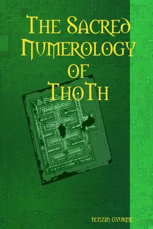 Cover of the book The Sacred Numerology of Thoth by Jim d. Jordan