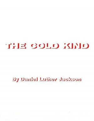 Cover of The Cold Kind by Daniel Luther Jackson, Lulu.com