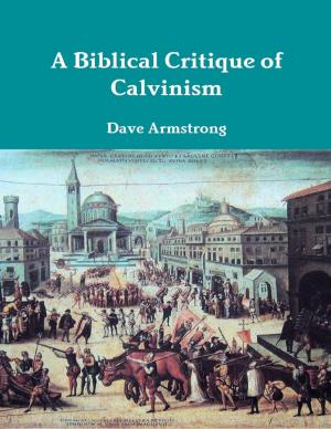 Cover of the book A Biblical Critique of Calvinism by Moreno Broccoletti