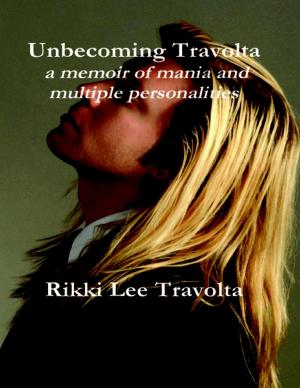 Cover of the book Unbecoming Travolta: A Memoir of Mania and Multiple Personalities by Patrick Hopton