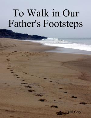 Book cover of To Walk in Our Fathers Footsteps