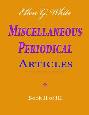 Book cover of Ellen G. White Miscellaneous Periodical Articles - Book II of III