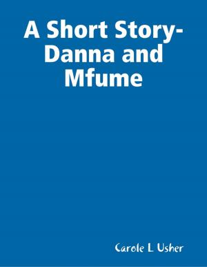 Cover of the book A Short Story- Danna and Mfume by Sandra Denbo, Tamarine Vilar
