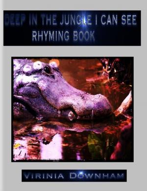 Cover of the book Deep in the Jungle I Can See Rhyming Book by Lynne Butler, BA LLB TEP