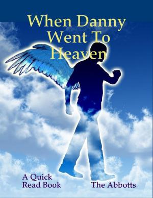 Cover of the book When Danny Went to Heaven - A Quick Read Book by Yolandie Mostert