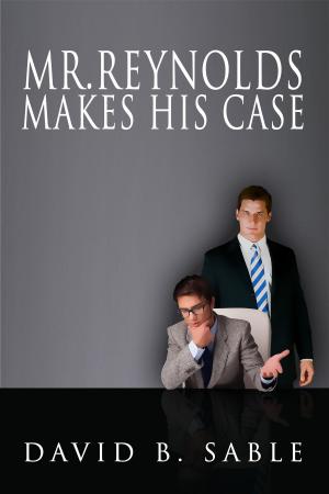 Cover of the book Mister Reynolds Makes His Case by J.A. Kazimer