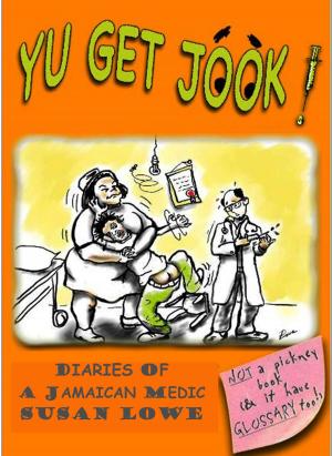 Cover of the book Yu Get Jook! Diaries of a Jamaican Medic by Victoria Twead