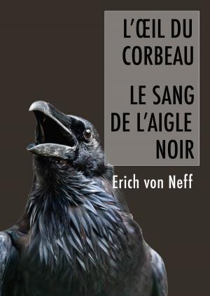 Book cover of L'Oeil du corbeau et le sang de l'aigle