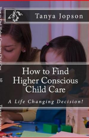 bigCover of the book How to Find Higher Conscious Childcare by 