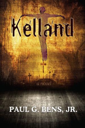 Cover of the book Kelland: A Novel by Scott Edelman