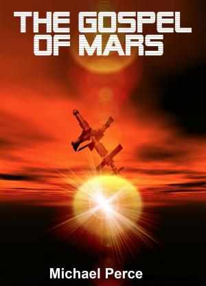 Cover of the book The Gospel of Mars by Kenten Snow