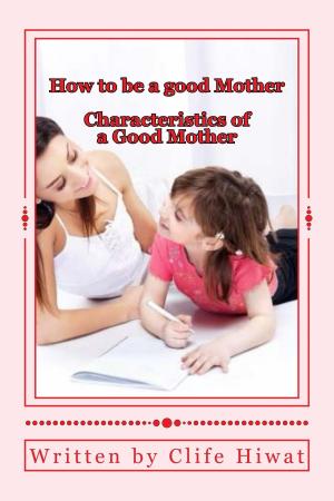 Cover of the book How to be a good mother by Christine Woodcock