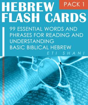 Cover of the book Hebrew Flash Cards: 99 Essential Words And Phrases For Reading And Understanding Basic Biblical Hebrew (PACK 1) by 六甲山人