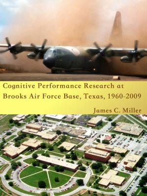 Book cover of Cognitive Performance Research at Brooks Air Force Base, Texas, 1960-2009