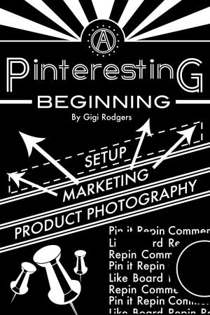 Cover of the book A Pinteresting Beginning by Steve Rutherford, Steve Rutherford