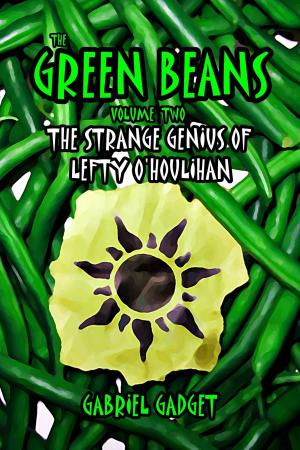 Cover of The Green Beans, Volume 2: The Strange Genius of Lefty O'Houlihan