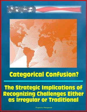 bigCover of the book Categorical Confusion? The Strategic Implications of Recognizing Challenges Either as Irregular or Traditional by 