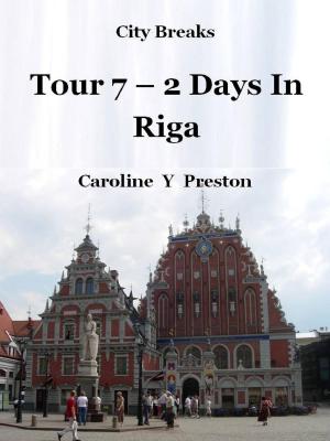 bigCover of the book City Breaks: Tour 7 - 2 Days In Riga by 