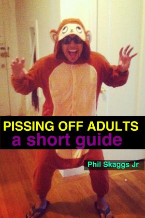 bigCover of the book Pissing Off Adults: A Short Guide by 