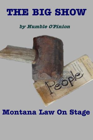 Cover of The Big Show: Montana Law on Stage