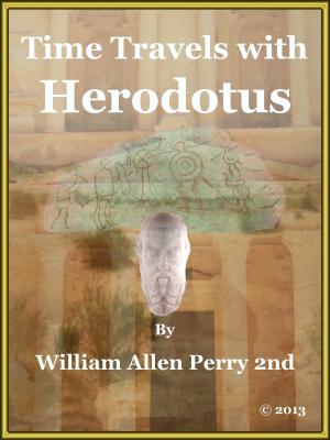 Cover of Time Travels with Herodotus by William Allen Perry 2nd, William Allen Perry 2nd