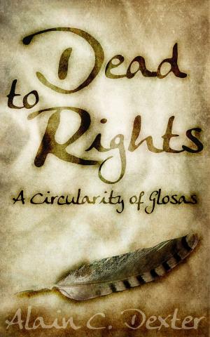 Cover of the book Dead to Rights: A Circularity of Glosas by Gill Shutt