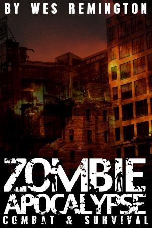Cover of the book Zombie Apocalypse: Combat and Survival by Jonathan Broughton