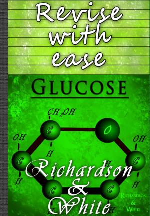 Book cover of Revise with ease: Glucose