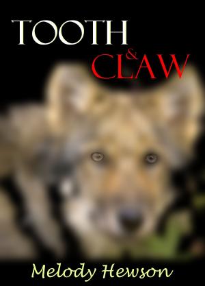 Cover of the book Tooth & Claw by Melody Hewson