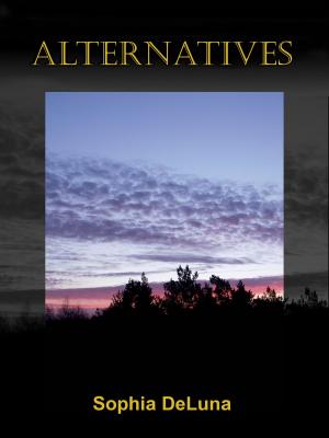 Cover of the book Alternatives by Sophia DeLuna