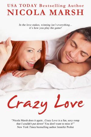 Cover of the book Crazy Love by Nicola Marsh
