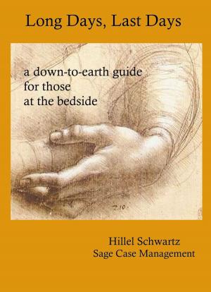 Book cover of Long Days, Last Days . . . a down-to-earth guide for those at the bedside