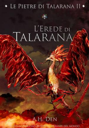 Cover of the book Le Pietre di Talarana II - L'Erede di Talarana by James Barlog