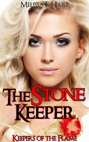 Cover of the book The Stone Keeper (Keepers of the Flame, Book 2) by Melissa F. Hart