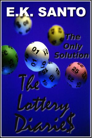 Cover of the book The Lottery Diaries: Book One -- The Only Solution by J. Michaels