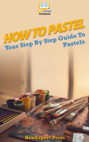 Cover of the book How To Pastel by HowExpert
