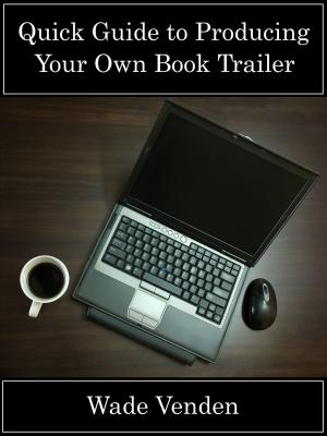 bigCover of the book Quick Guide to Producing Your Own Book Trailer by 