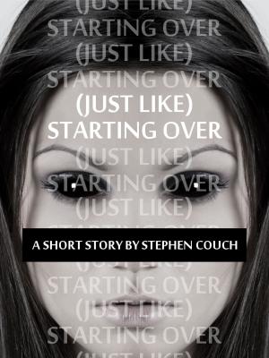 Cover of the book (Just Like) Starting Over by T.E. Sharp