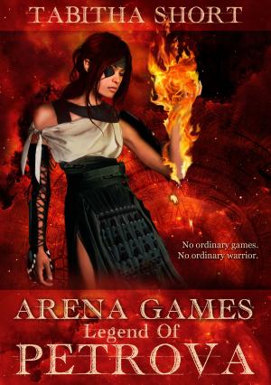 Book cover of Arena Games: Legend of Petrova